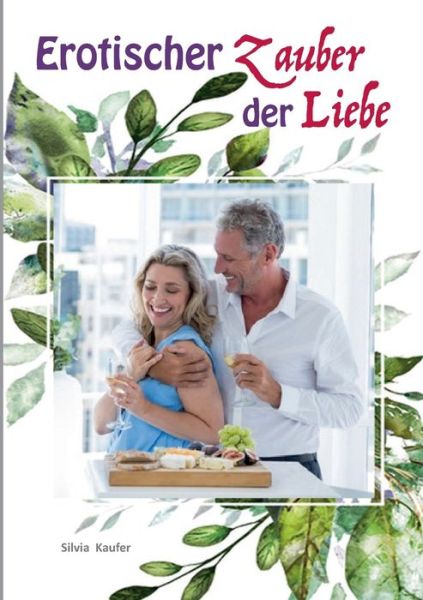 Cover for Kaufer · Erotischer Zauber der Liebe (Buch) (2018)