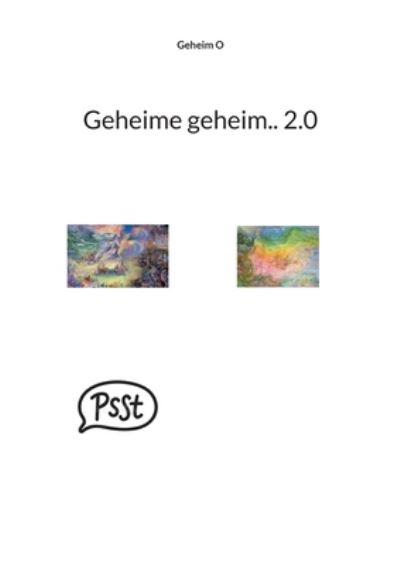 Cover for Geheim O · Geheime geheim.. 2.0 (Taschenbuch) (2022)