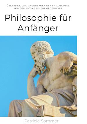 Cover for Patricia Sommer · Philosophie für Anfänger (Hardcover Book) (2021)