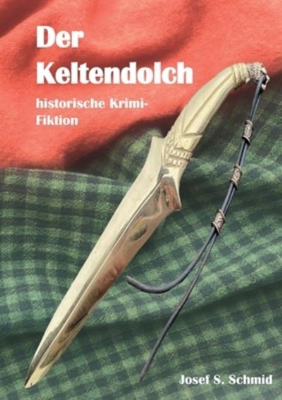 Cover for Josef S. Schmid · Der Keltendolch (Book) (2024)