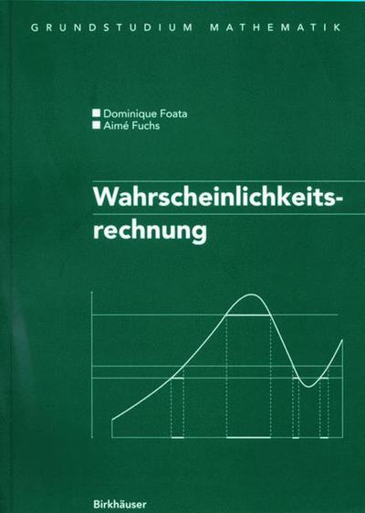 Cover for D. Foata · Wahrscheinlichkeitsrechnung: Ubersetzt Aus Dem Franzosischen Von Volker Strehl - Grundstudiom mathematik (GM) (Paperback Book) [Softcover Reprint of the Original 1st 1999 edition] (1999)