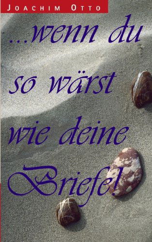 Cover for Joachim Otto · ... wenn du so warst wie deine Briefe (Paperback Book) [German edition] (2002)