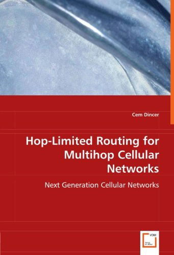 Cover for Cem Dincer · Hop-limited Routing for Multihop Cellular Networks: Next Generation Cellular Networks (Taschenbuch) (2008)