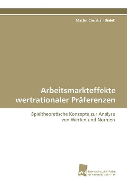 Cover for Bialek · Arbeitsmarkteffekte wertrational (Buch)