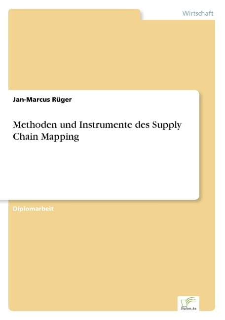 Cover for Jan-marcus Rüger · Methoden Und Instrumente Des Supply Chain Mapping (Paperback Book) [German edition] (2005)