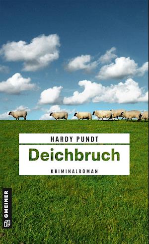 Deichbruch - Hardy Pundt - Books - Gmeiner-Verlag - 9783839205693 - March 13, 2024