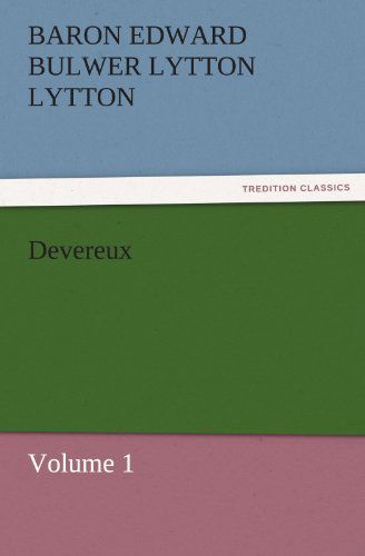 Cover for Baron Edward Bulwer Lytton Lytton · Devereux: Volume 1 (Tredition Classics) (Paperback Book) (2011)