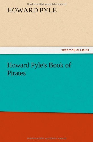 Howard Pyle's Book of Pirates - Howard Pyle - Livros - TREDITION CLASSICS - 9783847224693 - 13 de dezembro de 2012