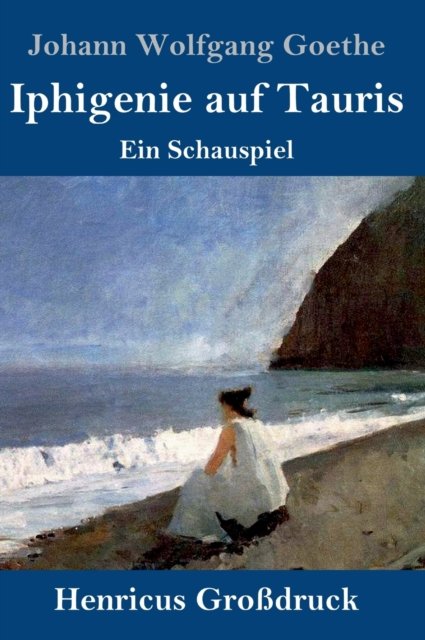 Cover for Johann Wolfgang Goethe · Iphigenie auf Tauris (Grossdruck) (Hardcover Book) (2019)