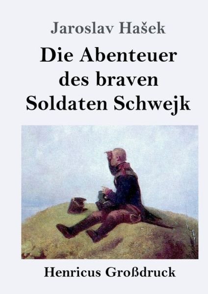 Cover for Jaroslav Hasek · Die Abenteuer des braven Soldaten Schwejk (Grossdruck) (Pocketbok) (2019)