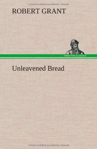 Cover for Robert Grant · Unleavened Bread (Inbunden Bok) (2012)