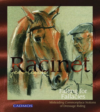 Cover for Jean-Claude Racinet · Falling for Fallacies: Misleading Commonplace Notions of Dressage Riding (Hardcover Book) (2009)