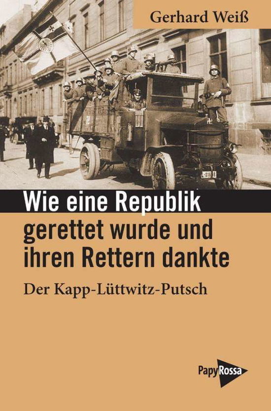 Cover for Gerhard Weiß · Wie eine Republik gerettet wurde und ihren Rettern dankte (Paperback Book) (2021)