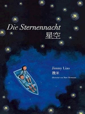 Die Sternennacht - Jimmy Liao - Bøker - Chinabooks E. Wolf - 9783905816693 - 10. november 2017