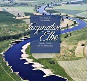 Cover for Peter Schubert · Faszination Elbe (Innbunden bok) (2017)