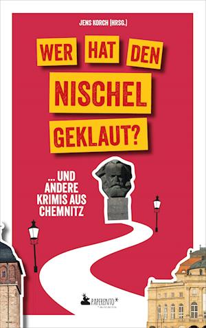 Cover for Jens Korch · Wer hat den Nischel geklaut? ... und andere Krimis aus Chemnitz (Book) (2025)