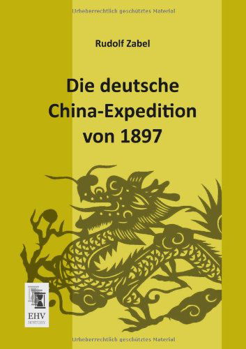 Cover for Rudolf Zabel · Die Deutsche China-expedition Von 1897 (Paperback Book) [German edition] (2013)