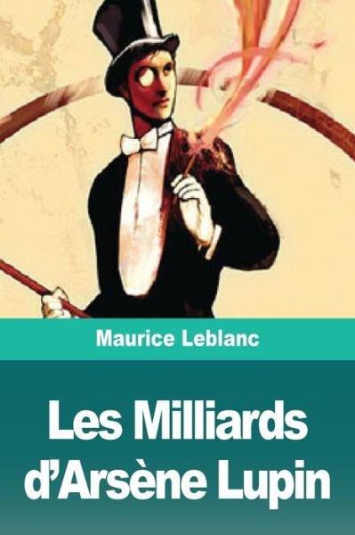 Cover for Maurice LeBlanc · Les Milliards d'Arsene Lupin (Taschenbuch) (2020)