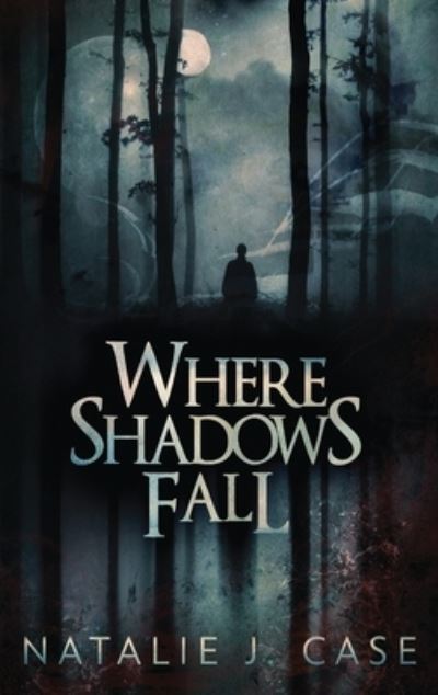 Cover for Natalie J Case · Where Shadows Fall (Hardcover bog) (2021)