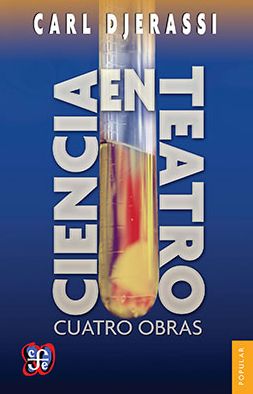 Cover for Carl Djerassi · Ciencia en Teatro. Cuatro Obras (Popular) (Spanish Edition) (Paperback Book) [Spanish edition] (2014)