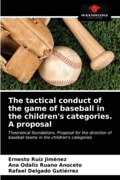 Cover for Ernesto Ruíz Jiménez · The tactical conduct of the game of baseball in the children's categories. A proposal (Paperback Book) (2021)