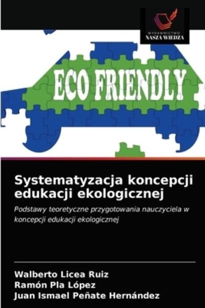 Cover for Walberto Licea Ruiz · Systematyzacja koncepcji edukacji ekologicznej (Paperback Book) (2021)