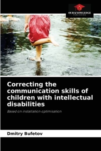 Cover for Dmitry Bufetov · Correcting the communication skills of children with intellectual disabilities (Paperback Book) (2021)
