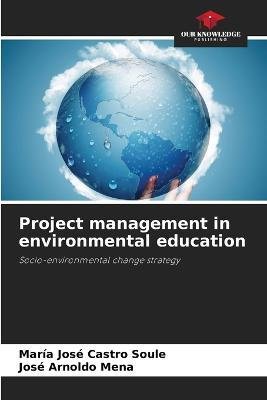 Cover for María José Castro Soule · Project management in environmental education (Paperback Book) (2023)