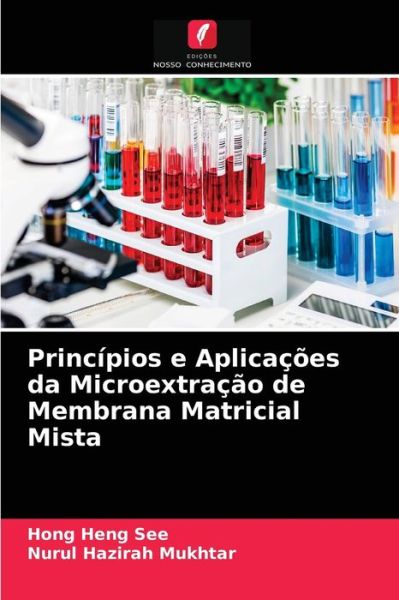 Cover for Hong Heng See · Principios e Aplicacoes da Microextracao de Membrana Matricial Mista (Paperback Book) (2021)