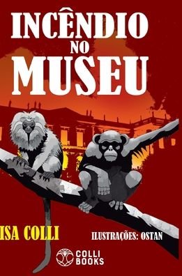 Cover for Isa Colli · Incendio no Museu (Hardcover Book) (2021)