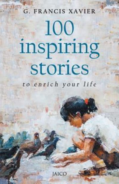 Cover for Dr. G. Francis Xavier · 100 Inspiring Stories to Enrich Your Life (Paperback Book) (2017)