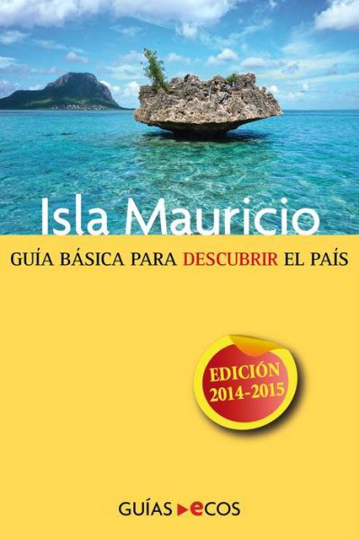 Isla Mauricio - Luis Lopez - Książki - Ecos Travel Books - 9788415563693 - 14 maja 2019