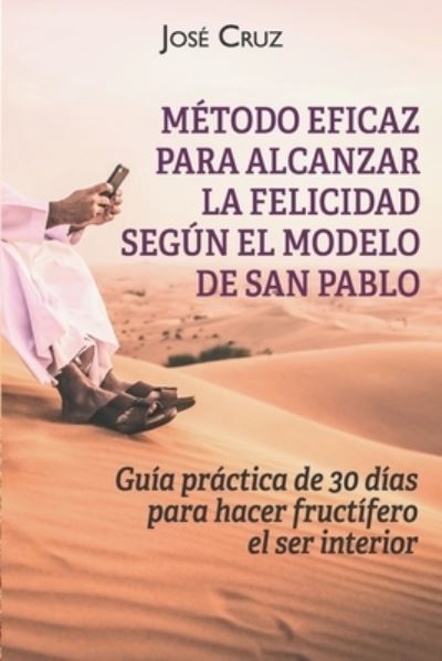 Cover for Jose Cruz · Metodo eficaz para alcanzar la felicidad segun el modelo de San Pablo (Taschenbuch) (2021)