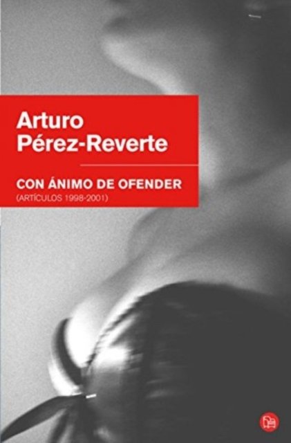 Cover for Arturo Perez-Reverte · Con animo de ofender (Taschenbuch) (2004)