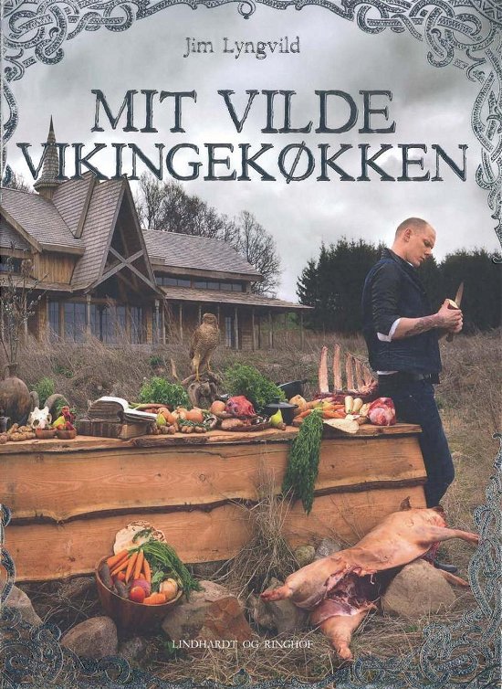 Cover for Jim Lyngvild · Mit vilde vikingekøkken (Bound Book) [1e uitgave] [Indbundet] (2013)