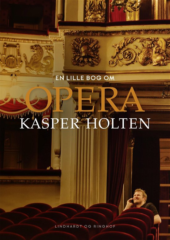 Cover for Kasper Holten · En lille bog om opera (Bound Book) [1st edition] (2018)
