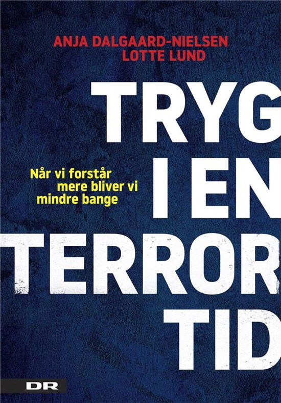 Cover for Anja Dalgaard-Nielsen; Lotte Lund · Tryg i en terrortid (Heftet bok) [3. utgave] (2020)