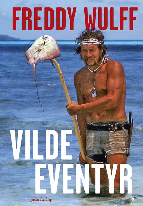 Cover for Freddy Wulff · Vilde eventyr (Bound Book) [1.º edición] (2022)