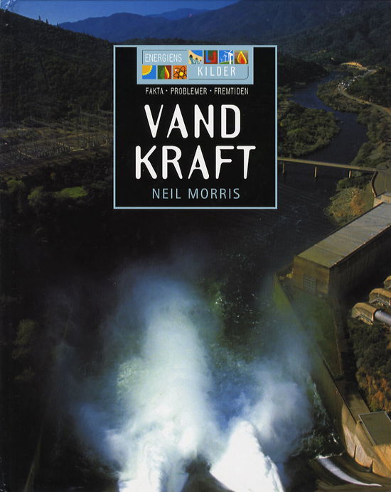 Cover for Neil Morris · Energiens kilder.: Vandkraft (Bound Book) [1st edition] (2006)