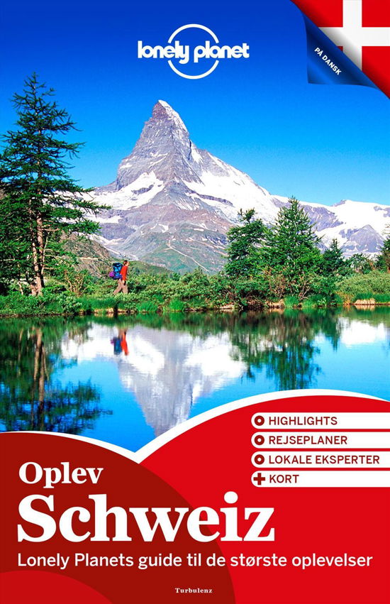 Oplev Schweiz (Lonely Planet) - Lonely Planet - Kirjat - Turbulenz - 9788771481693 - perjantai 1. huhtikuuta 2016