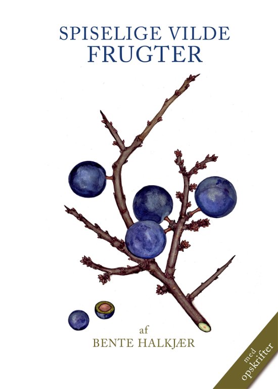 Cover for Bente Halkjær · Spiselige Vilde Frugter (Inbunden Bok) [2:a utgåva] (2021)