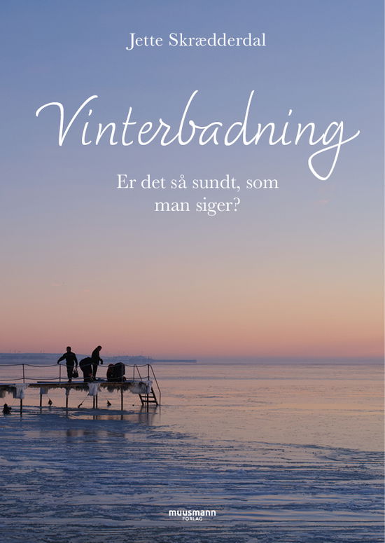 Jette Skrædderdal · Vinterbadning (Bound Book) [1st edition] (2024)