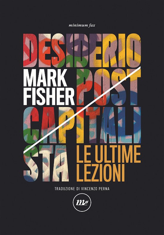 Cover for Mark Fisher · Desiderio Postcapitalista. Le Ultime Lezioni (Book)