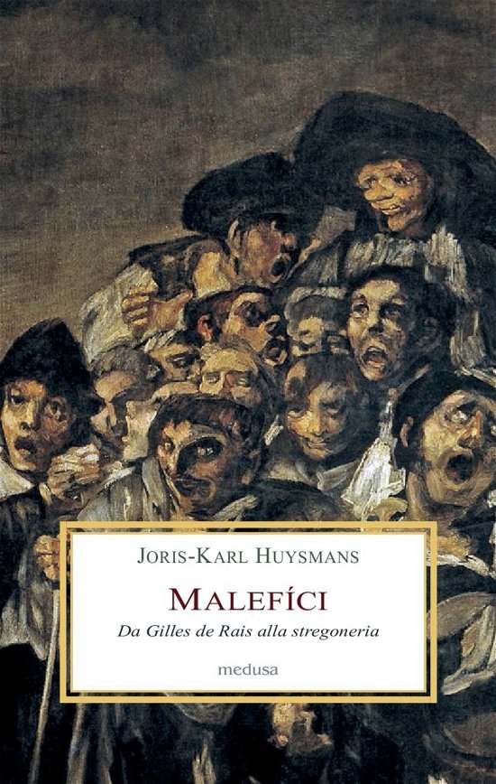 Cover for Joris-Karl Huysmans · Malefici. Da Gilles De Rais Alla Stregoneria (Book)
