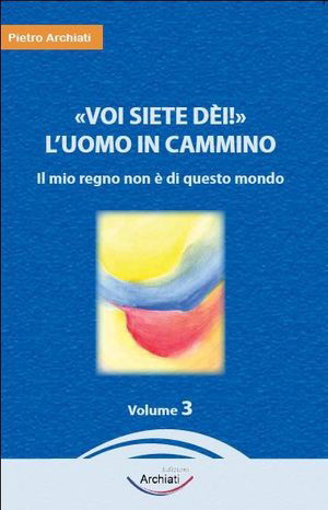 Cover for Pietro Archiati · Voi Siete Dei! L'Uomo In Cammino (Book)