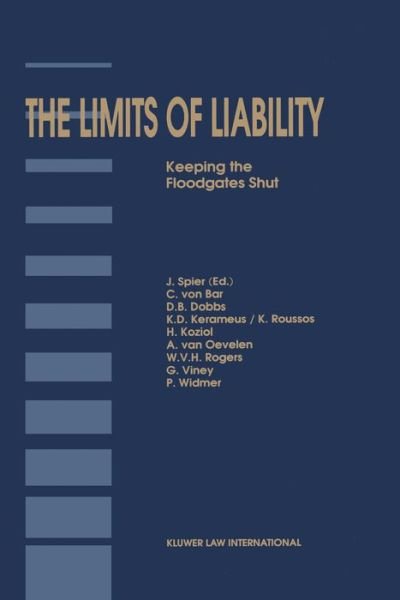 Jaap Spier · The Limits of Liability: Keeping the Floodgates Shut - Principles of European Tort Law Set (Hardcover Book) (2000)