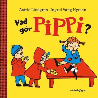 Cover for Astrid Lindgren · Vad gör Pippi? (Board book) (2014)