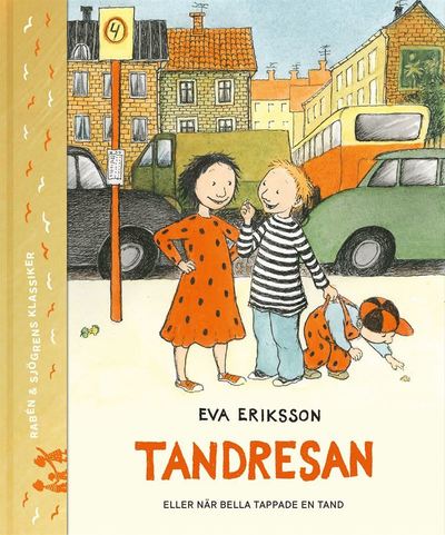 Cover for Eva Eriksson · Rabén &amp; Sjögrens klassiker: Tandresan : eller när Bella tappade en tand (Inbunden Bok) (2019)