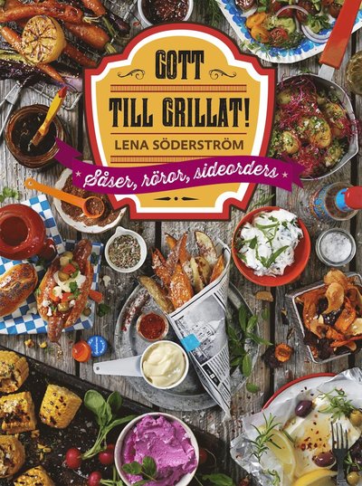 Cover for Lena Söderström · Gott till grillat (Bound Book) (2016)