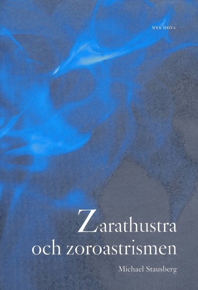 Cover for Michael Stausberg · Zarathustra och zoroastrismen (Bog) (2005)